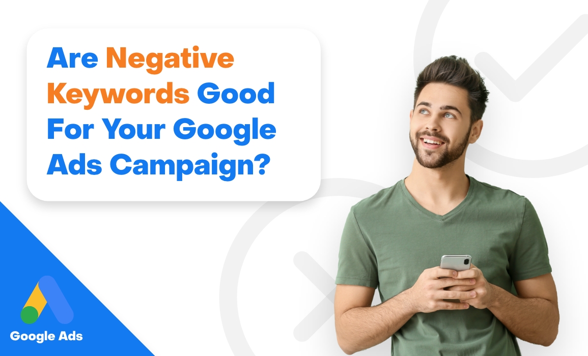 Are Negative Keywords Good For Your Google Ads Campaign